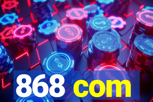 868 com