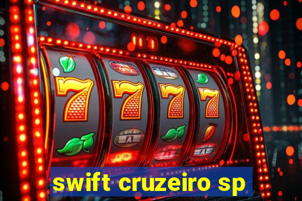 swift cruzeiro sp