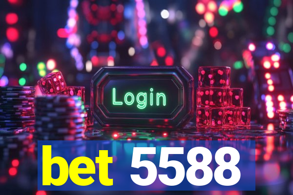 bet 5588