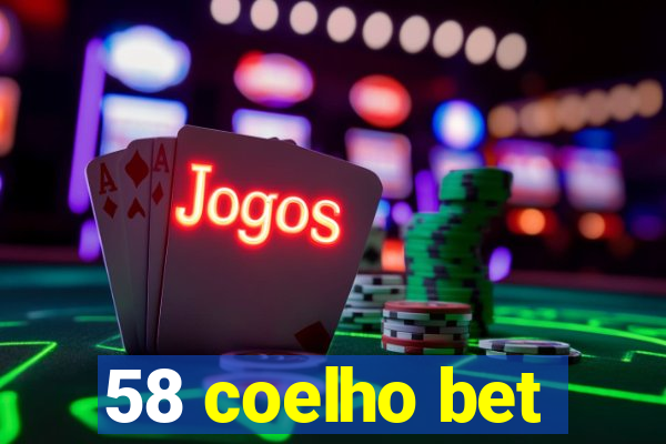 58 coelho bet