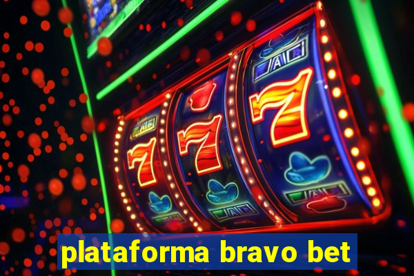 plataforma bravo bet