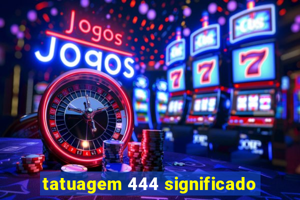 tatuagem 444 significado