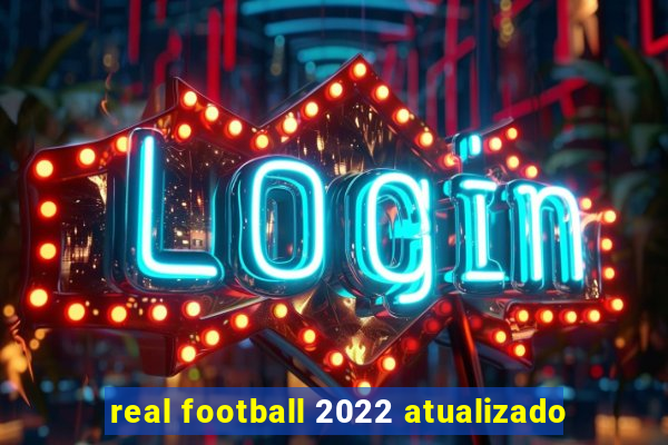 real football 2022 atualizado