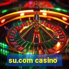 su.com casino