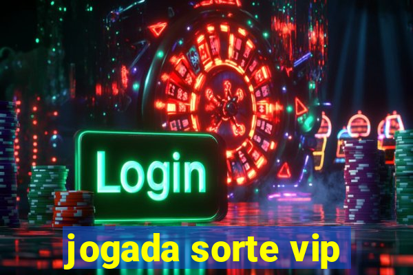 jogada sorte vip