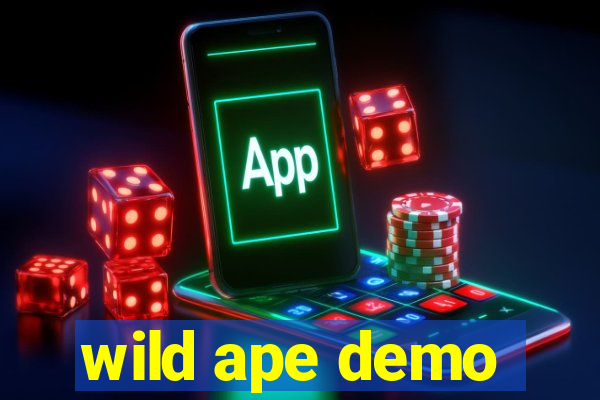 wild ape demo