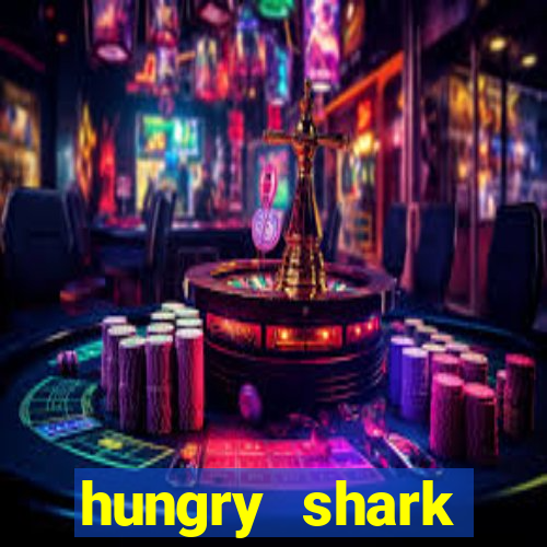 hungry shark evolution dinheiro infinito 2024