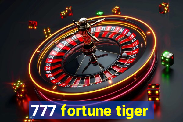 777 fortune tiger