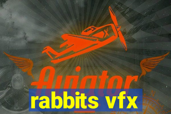 rabbits vfx