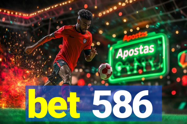 bet 586