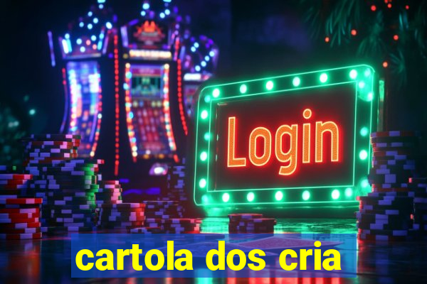 cartola dos cria