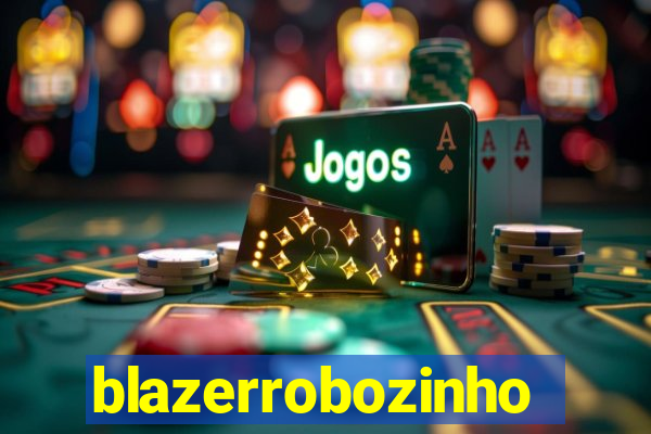 blazerrobozinho