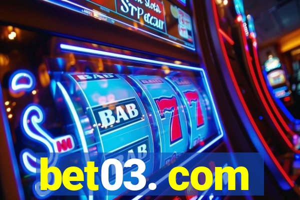 bet03. com