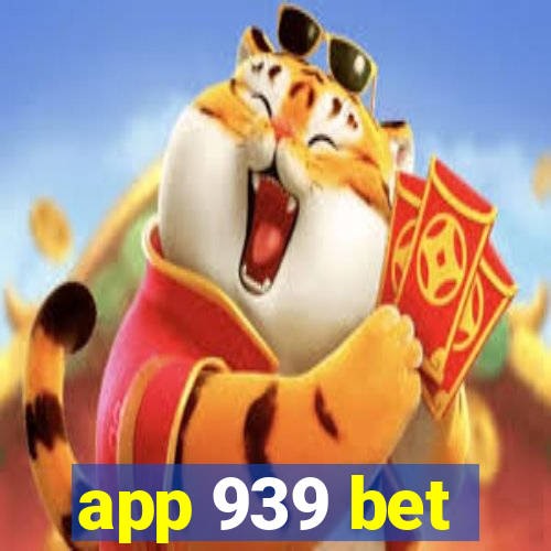 app 939 bet