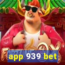 app 939 bet