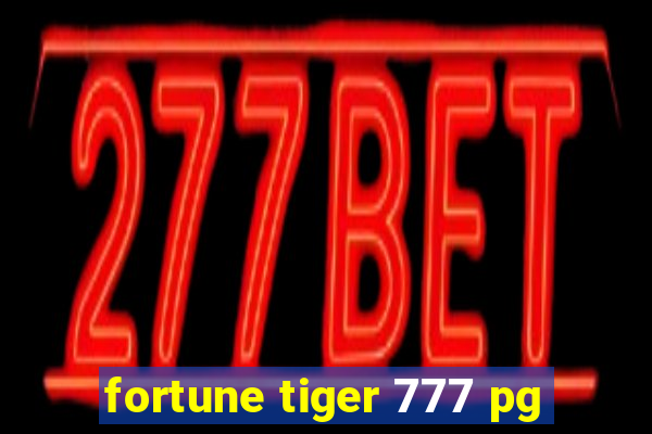 fortune tiger 777 pg