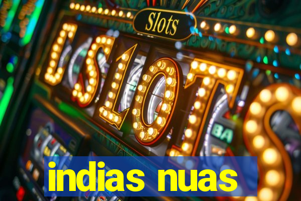 indias nuas