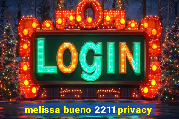 melissa bueno 2211 privacy