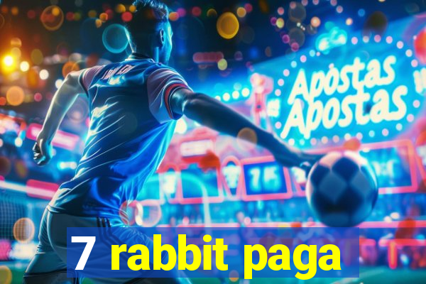 7 rabbit paga