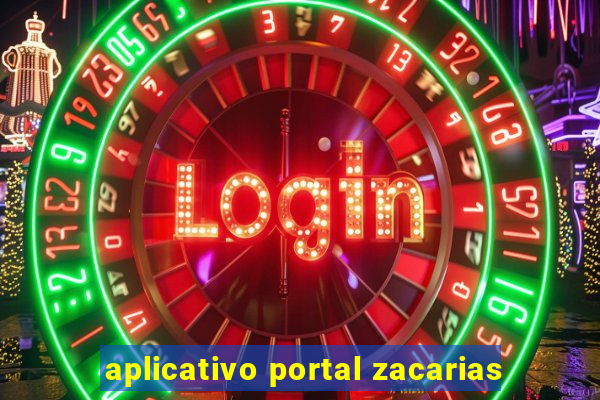 aplicativo portal zacarias