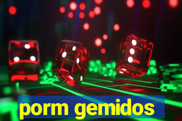 porm gemidos