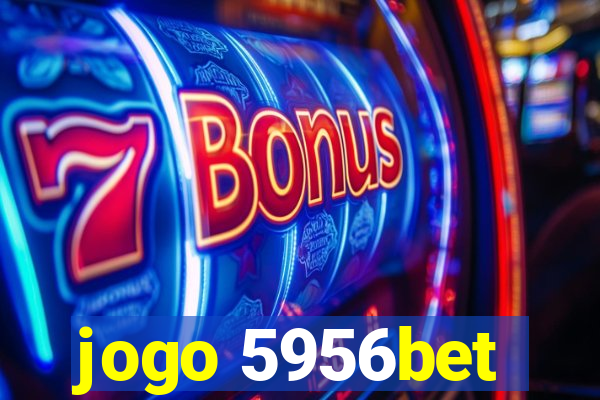 jogo 5956bet