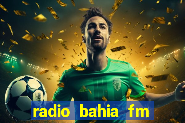 radio bahia fm 88.7 ao vivo ouvir