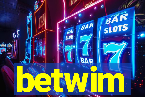 betwim