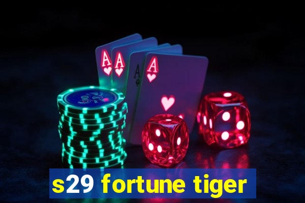 s29 fortune tiger