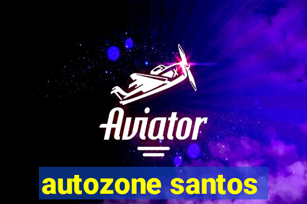 autozone santos