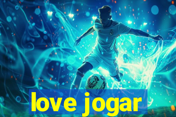 love jogar