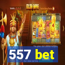 557 bet