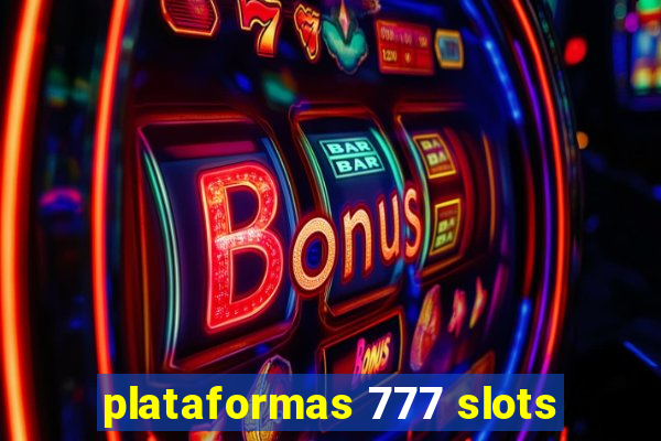 plataformas 777 slots