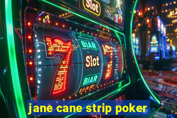 jane cane strip poker