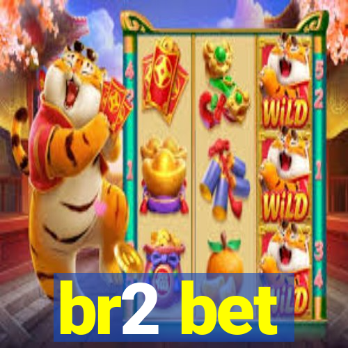 br2 bet