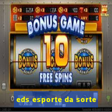 eds esporte da sorte