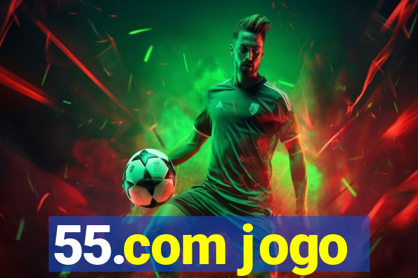 55.com jogo