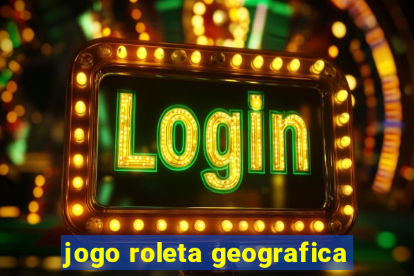 jogo roleta geografica