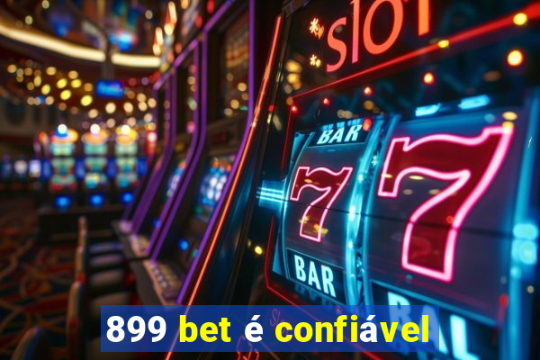 899 bet é confiável