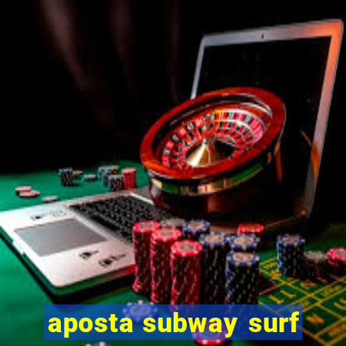 aposta subway surf