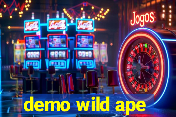 demo wild ape