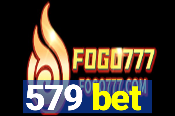 579 bet