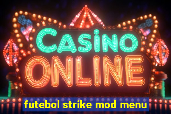 futebol strike mod menu