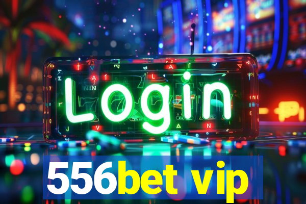 556bet vip