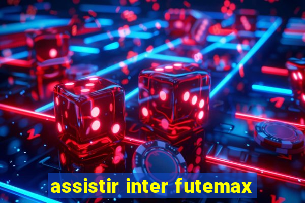 assistir inter futemax