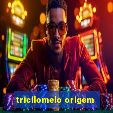 tricilomelo origem