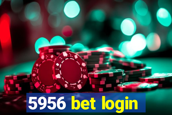 5956 bet login