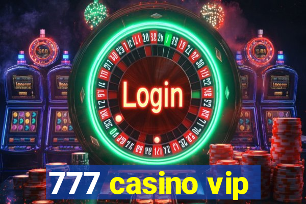 777 casino vip