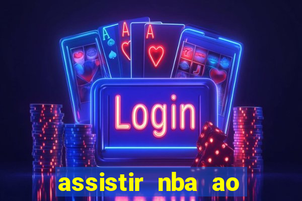 assistir nba ao vivo multicanais