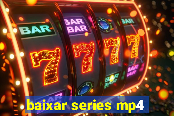 baixar series mp4